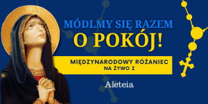Międzynarodowy szturm do nieba. Dołącz do czwartkowego różańca o pokój