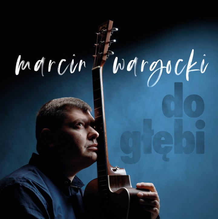 Do głębi - płyta Marcina Wargockiego
